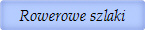 Rowerowe szlaki